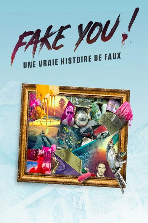 FAKE YOU! : Une vraie histoire de faux - Saison 1